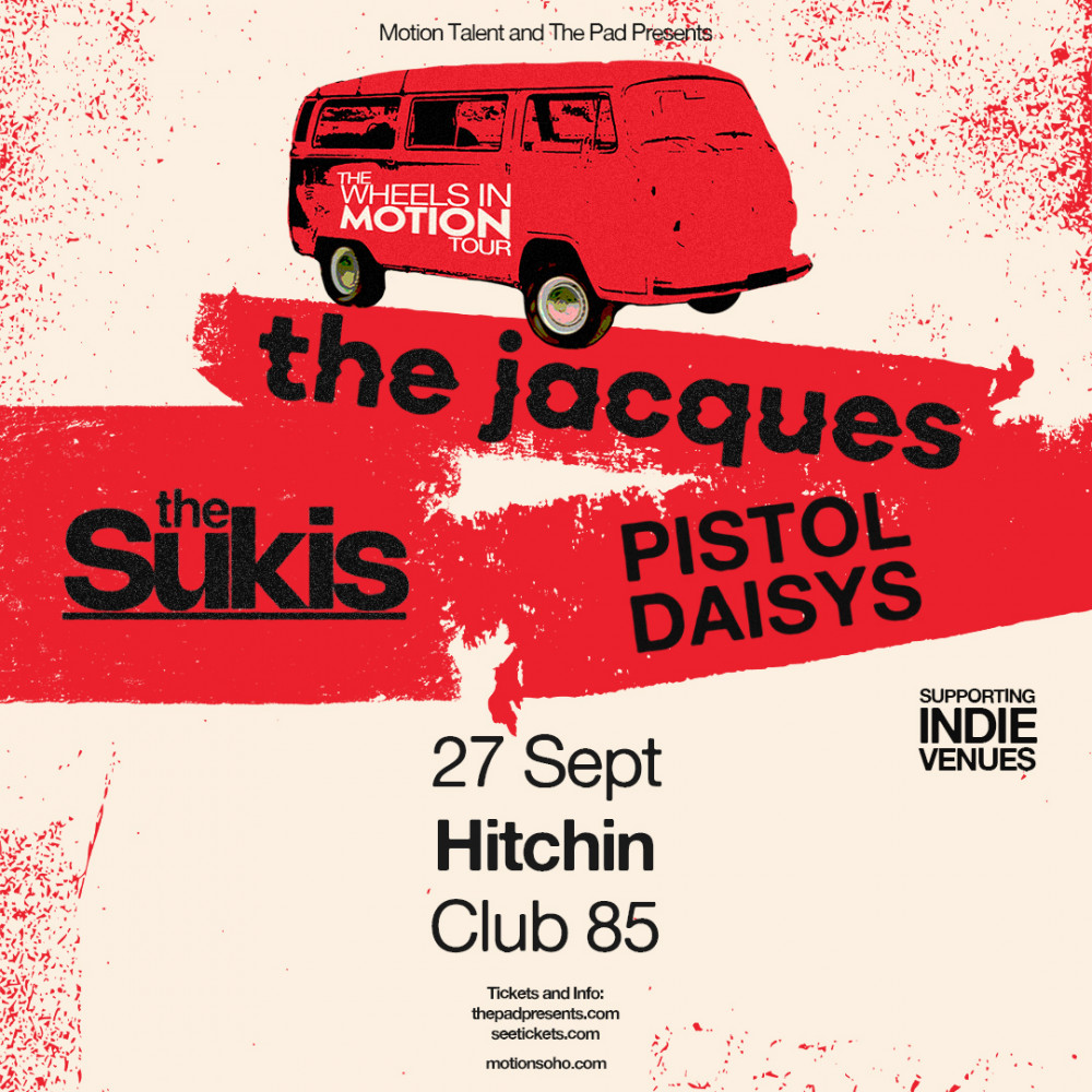 THE JACQUES + THE SUKIS + PISTOL DAISYS - CLUB 85