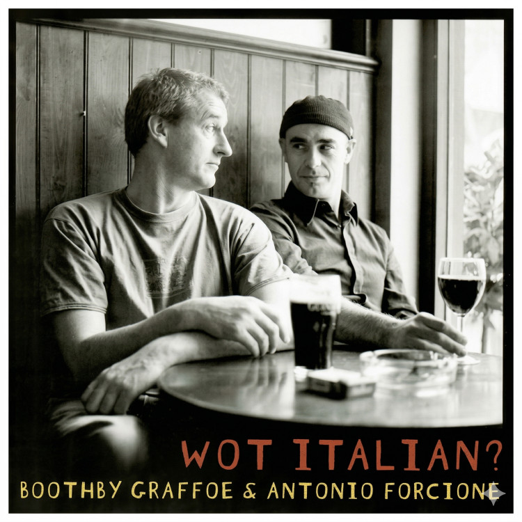 Wot Italian?  Boothby Graffoe/Antonio Forcione