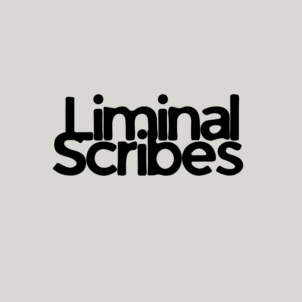 Liminal Scribes 