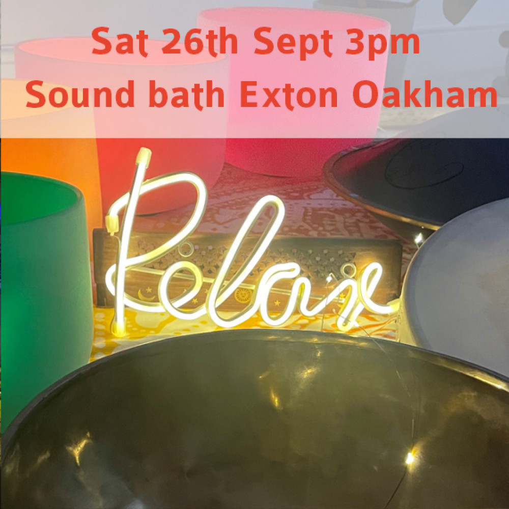 Sound Bath Exton Oakham this Sat 3pm